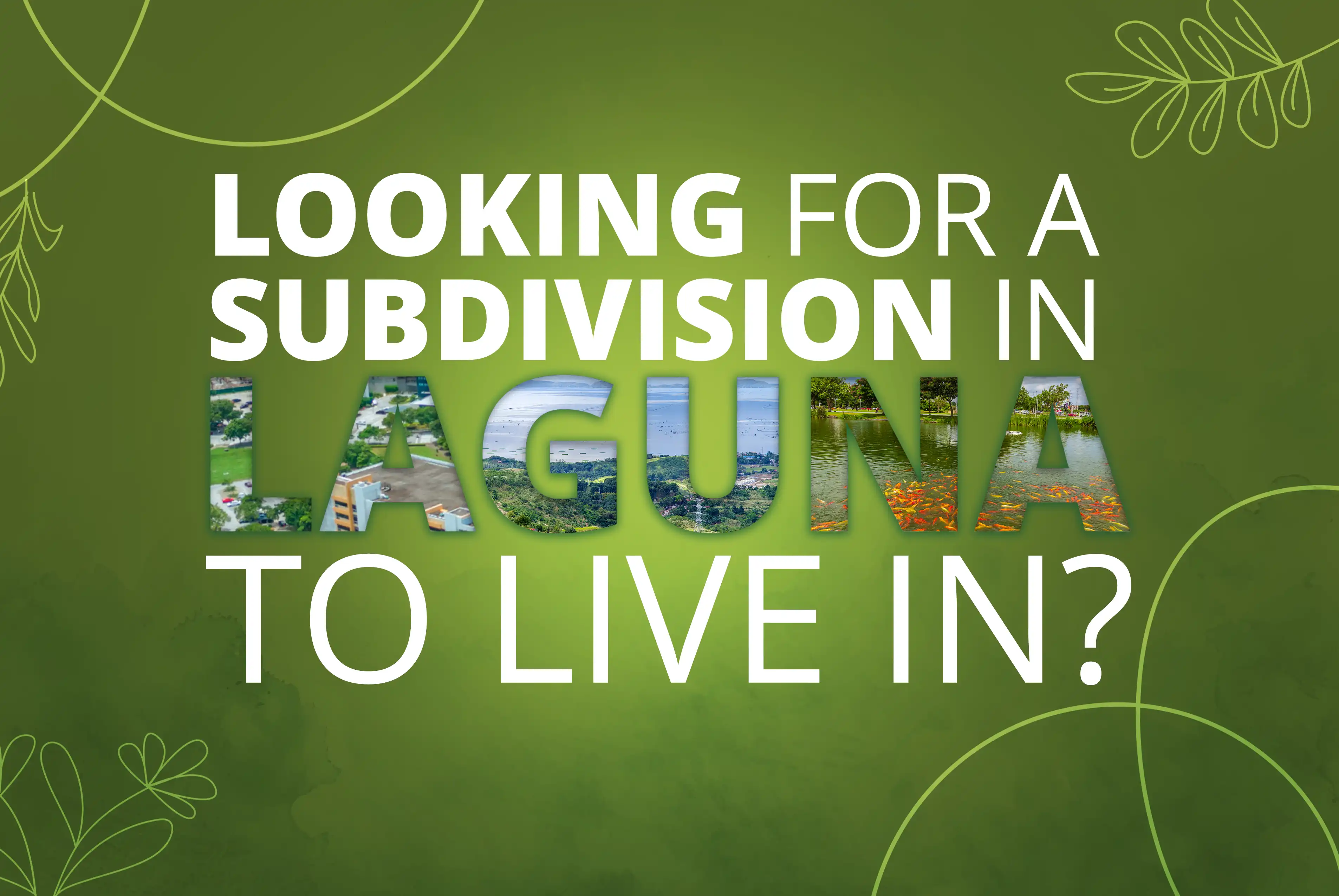 Looking for a Subdivision in Laguna to Live In?