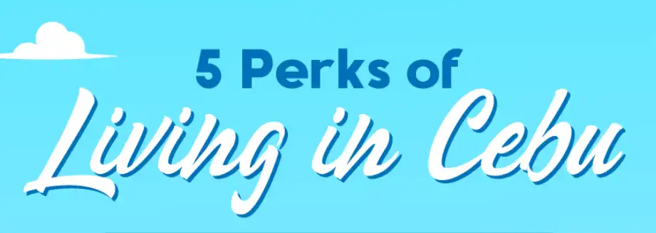 5 Perks of Living in Cebu that Make Life So Easy