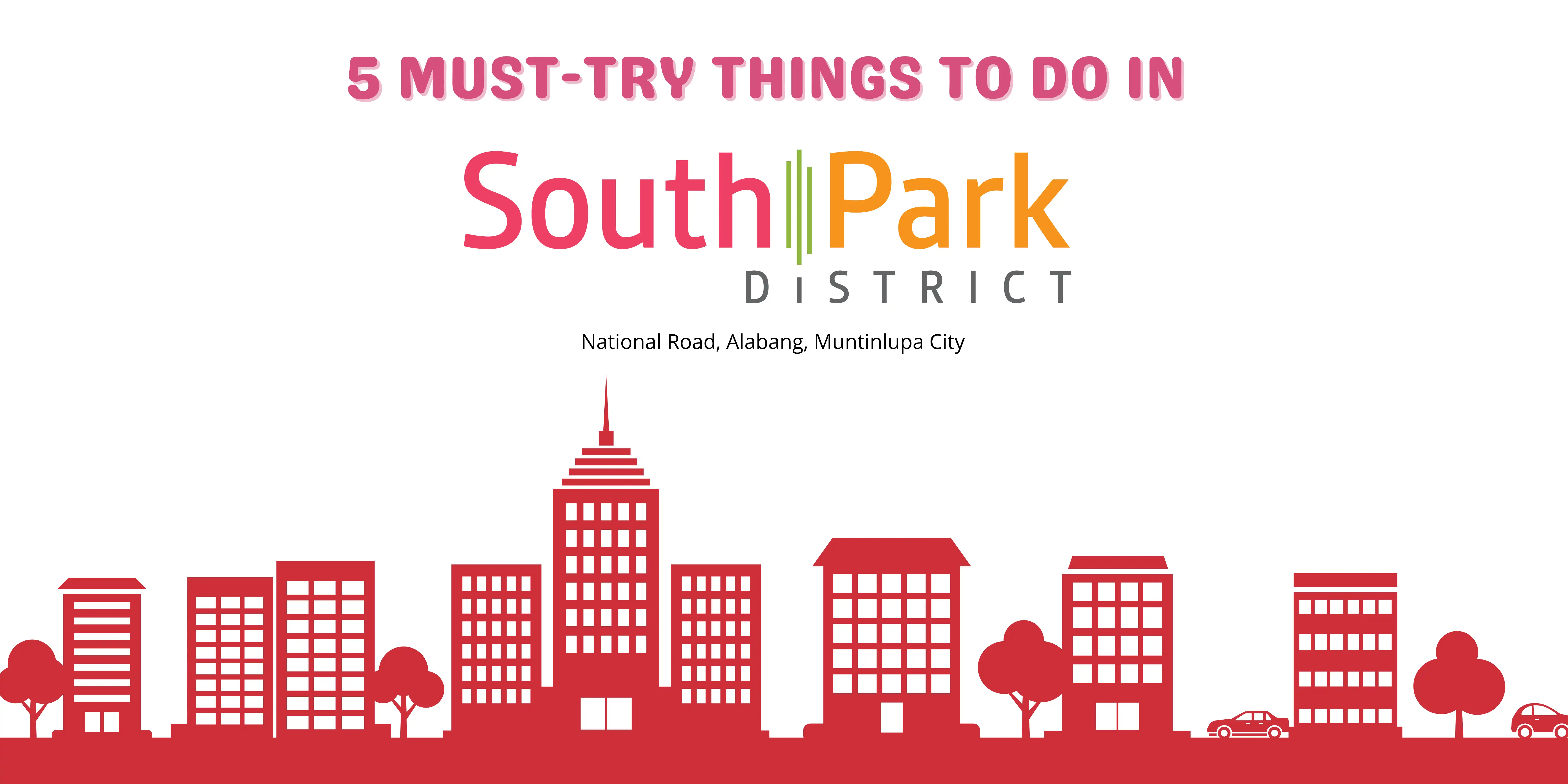 5 Must-try Things to Do in South Park District