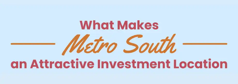 What Makes Metro South an Attractive Investment Location